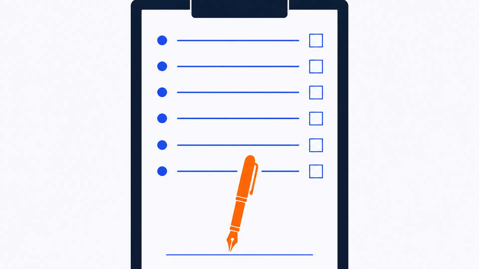 Flat editorial illustration, straight-on close-up on a warm off-white background: a single large deep-slate clipboard stands upright like a gate, its checklist showing six brand-blue rows each ending in an unchecked box, with a glowing brand-orange fountain pen suspended just above the signature line at the bottom, not yet touching it. No desk, laptop, phone, document tray, or coffee cup in the scene.